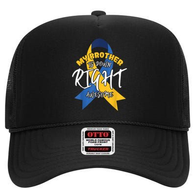 My Brother Is Down Right Awesome Down Syndrome Awareness  High Crown Mesh Back Trucker Hat