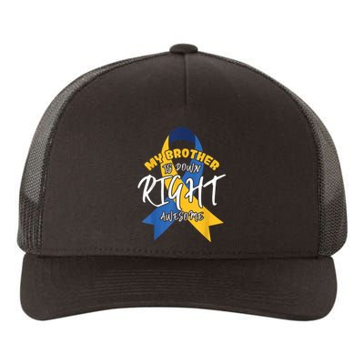 My Brother Is Down Right Awesome Down Syndrome Awareness  Yupoong Adult 5-Panel Trucker Hat