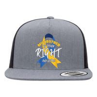 My Brother Is Down Right Awesome Down Syndrome Awareness  Flat Bill Trucker Hat