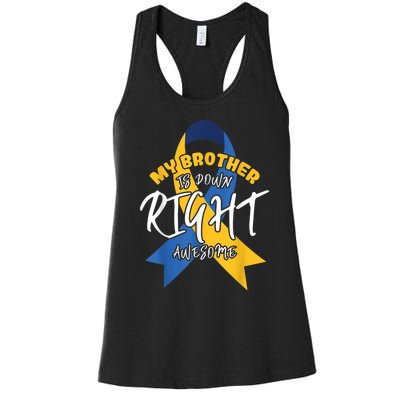 My Brother Is Down Right Awesome Down Syndrome Awareness  Women's Racerback Tank