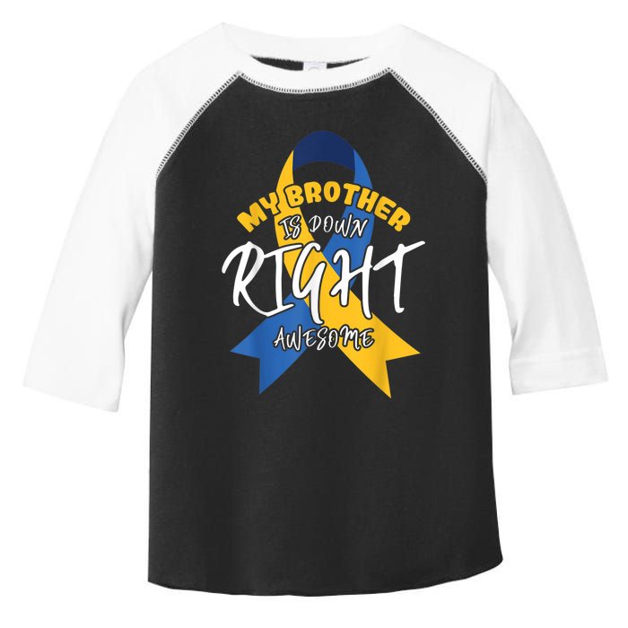 My Brother Is Down Right Awesome Down Syndrome Awareness  Toddler Fine Jersey T-Shirt