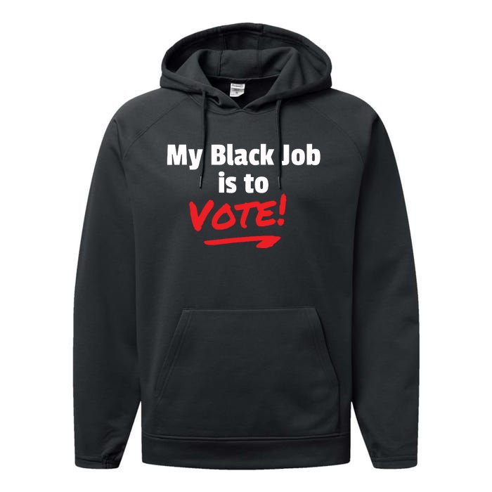 My Black Job Is To Vote Performance Fleece Hoodie