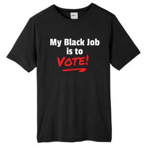 My Black Job Is To Vote Tall Fusion ChromaSoft Performance T-Shirt