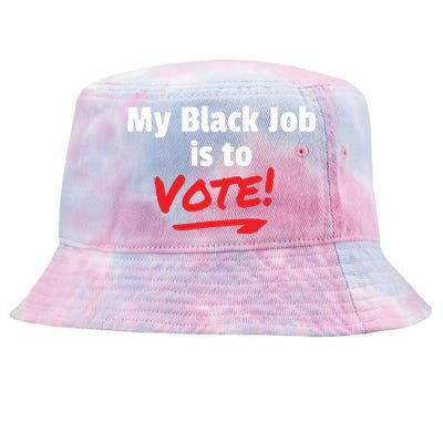 My Black Job Is To Vote Tie-Dyed Bucket Hat