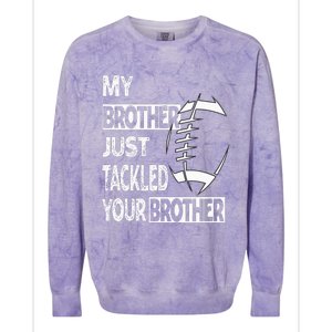 My Brother Just Tackled Your Brother Football Funny Colorblast Crewneck Sweatshirt