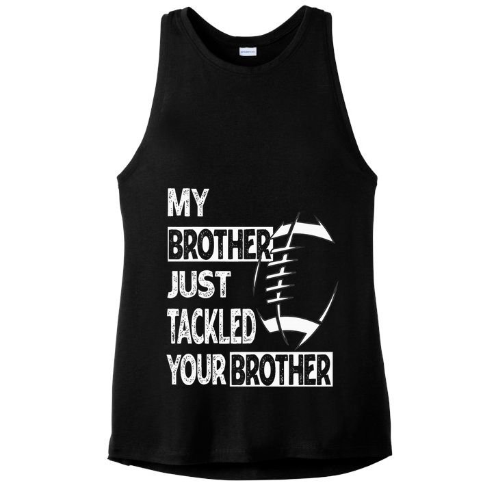My Brother Just Tackled Your Brother Football Funny Ladies PosiCharge Tri-Blend Wicking Tank