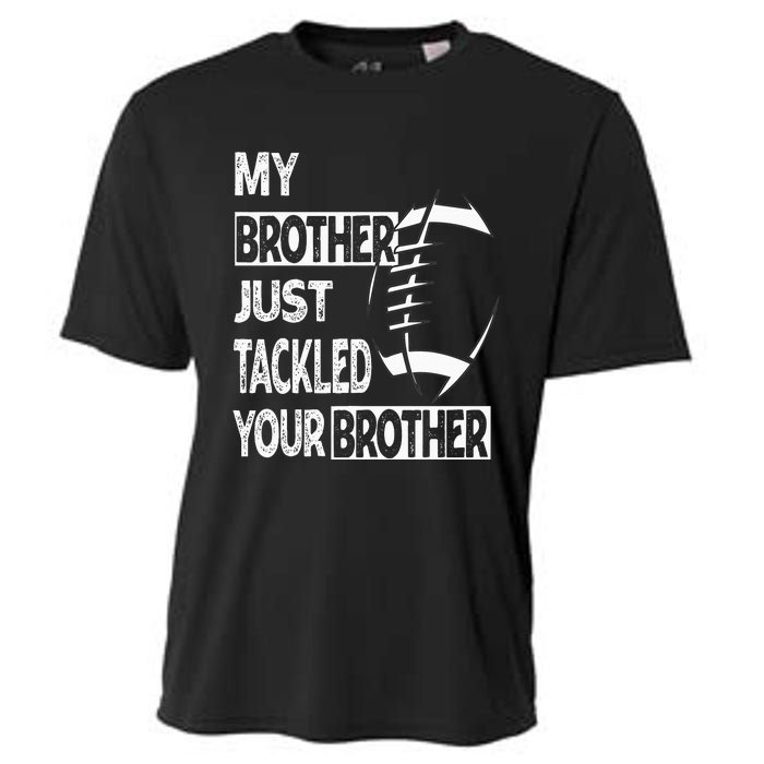 My Brother Just Tackled Your Brother Football Funny Cooling Performance Crew T-Shirt