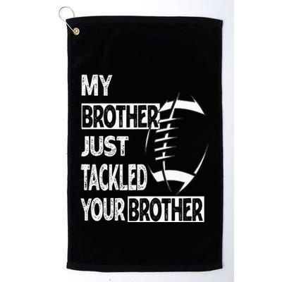 My Brother Just Tackled Your Brother Football Funny Golf Towel