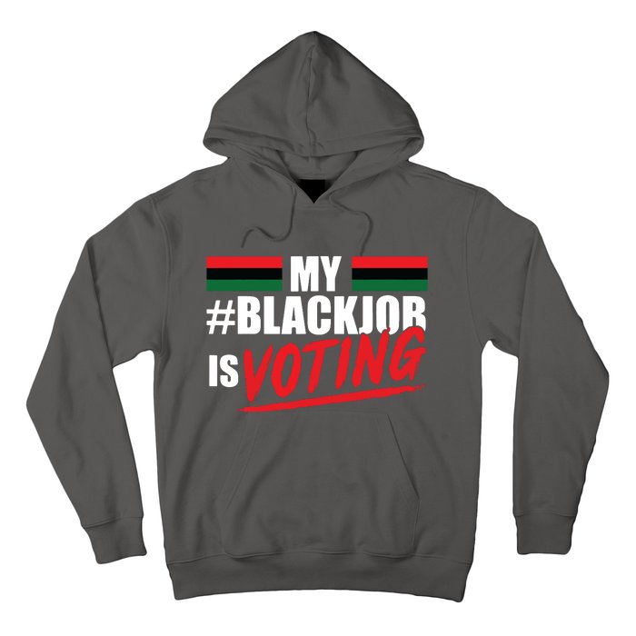 My Black Job Is Voting Hoodie