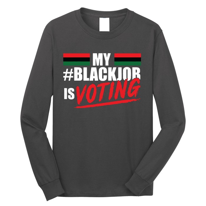 My Black Job Is Voting Long Sleeve Shirt