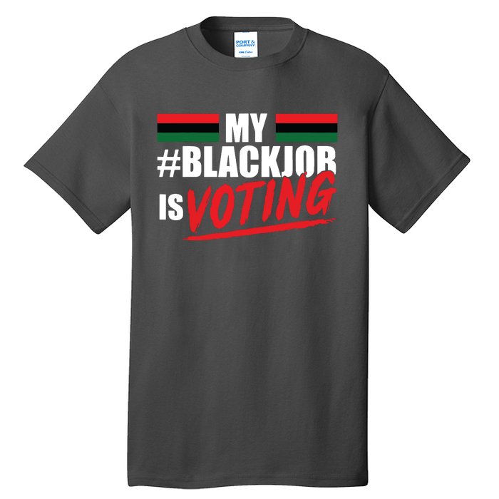 My Black Job Is Voting Tall T-Shirt