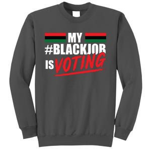 My Black Job Is Voting Tall Sweatshirt