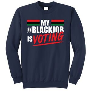 My Black Job Is Voting Sweatshirt