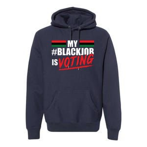 My Black Job Is Voting Premium Hoodie