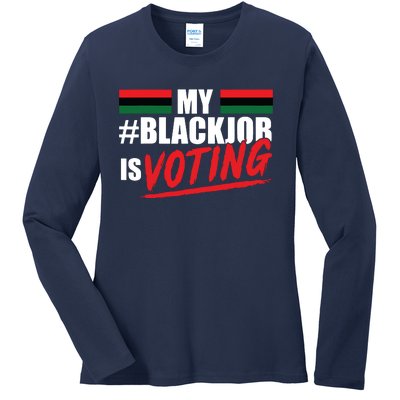 My Black Job Is Voting Ladies Long Sleeve Shirt