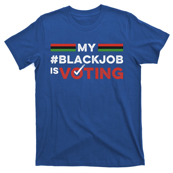 My Black Job Is Voting T-Shirt