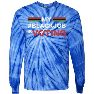 My Black Job Is Voting Tie-Dye Long Sleeve Shirt