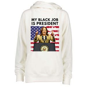 My Black Job Is President Kamala Harris 2024 Womens Funnel Neck Pullover Hood