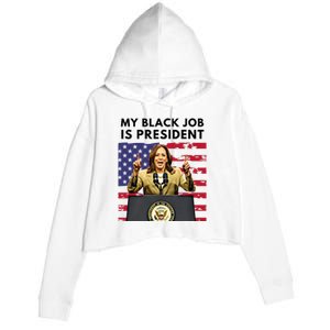 My Black Job Is President Kamala Harris 2024 Crop Fleece Hoodie