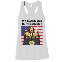 My Black Job Is President Kamala Harris 2024 Women's Racerback Tank