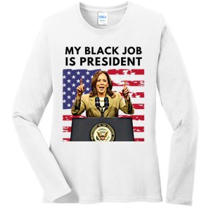 My Black Job Is President Kamala Harris 2024 Ladies Long Sleeve Shirt