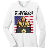 My Black Job Is President Kamala Harris 2024 Ladies Long Sleeve Shirt