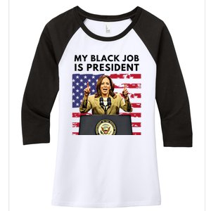 My Black Job Is President Kamala Harris 2024 Women's Tri-Blend 3/4-Sleeve Raglan Shirt