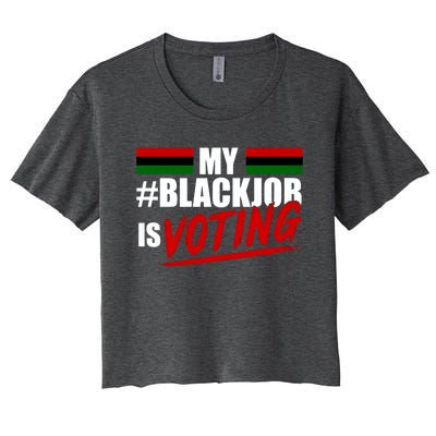 My Black Job Is Voting Women's Crop Top Tee