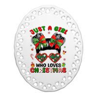 Messy Bun Just A Girl Who Loves Christmas Xmas Girl Ceramic Oval Ornament