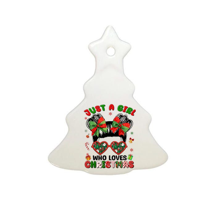 Messy Bun Just A Girl Who Loves Christmas Xmas Girl Ceramic Tree Ornament