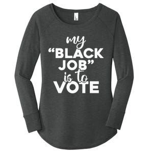 My Black Job Is To Vote Funny Voting Women's Perfect Tri Tunic Long Sleeve Shirt