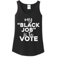 My Black Job Is To Vote Funny Voting Ladies Essential Tank