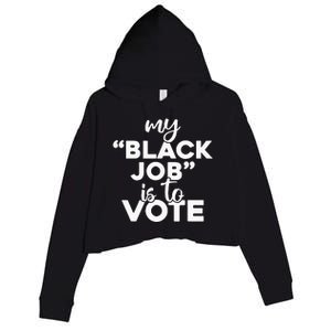 My Black Job Is To Vote Funny Voting Crop Fleece Hoodie