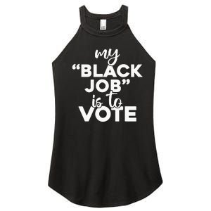 My Black Job Is To Vote Funny Voting Women's Perfect Tri Rocker Tank