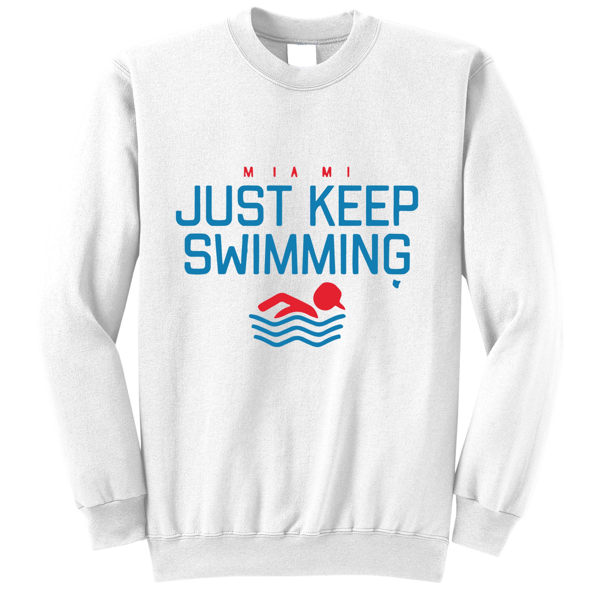 Miami Baseball Just Keep Swimming Sweatshirt