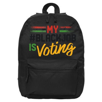 My Black Job Is Voting Election 2024 Gift 16 in Basic Backpack