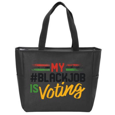 My Black Job Is Voting Election 2024 Gift Zip Tote Bag