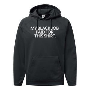 My Black Job Paid For This Humor Performance Fleece Hoodie