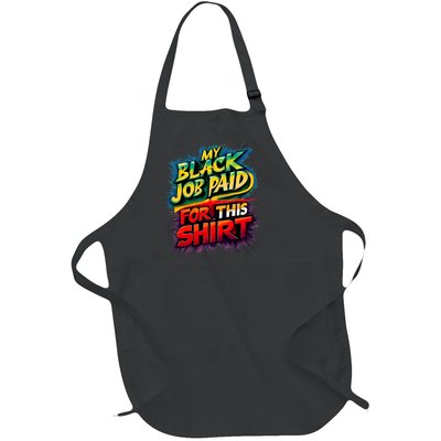 My Black Job Paid For This Funny Design Full-Length Apron With Pockets