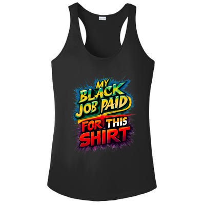 My Black Job Paid For This Funny Design Ladies PosiCharge Competitor Racerback Tank