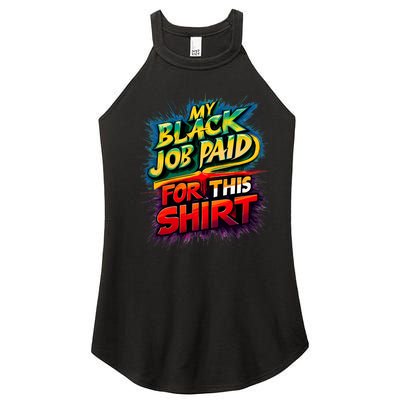 My Black Job Paid For This Funny Design Women’s Perfect Tri Rocker Tank