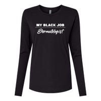 My Black Job Dermatologist Womens Cotton Relaxed Long Sleeve T-Shirt