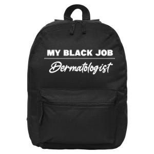 My Black Job Dermatologist 16 in Basic Backpack