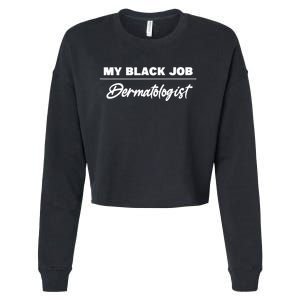 My Black Job Dermatologist Cropped Pullover Crew