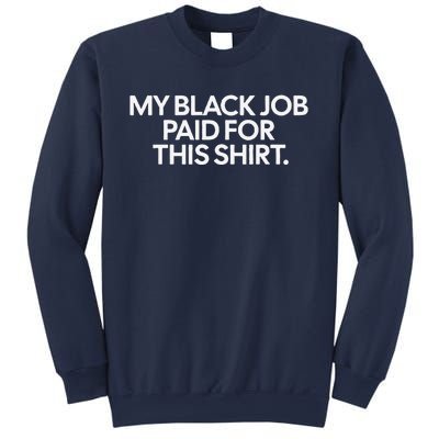 My Black Job Paid For This Sweatshirt