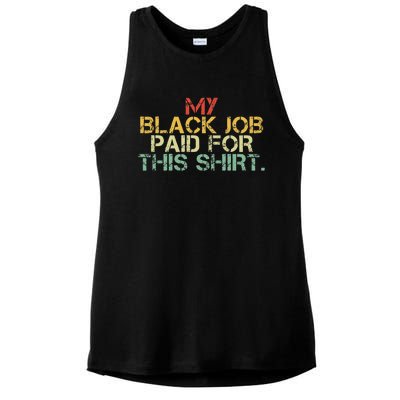 My Black Job Paid For This Funny Design Ladies PosiCharge Tri-Blend Wicking Tank