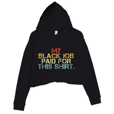 My Black Job Paid For This Funny Design Crop Fleece Hoodie