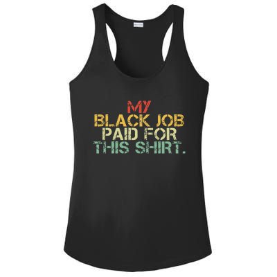 My Black Job Paid For This Funny Design Ladies PosiCharge Competitor Racerback Tank