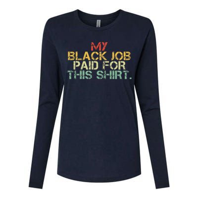 My Black Job Paid For This Funny Design Womens Cotton Relaxed Long Sleeve T-Shirt