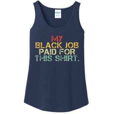 My Black Job Paid For This Funny Design Ladies Essential Tank